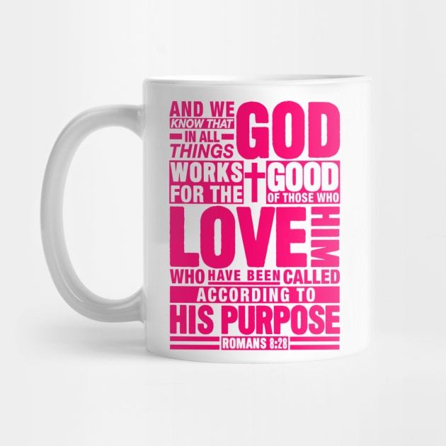 Romans 8:28 In All Things God Works For The Good Of Those Who Love Him by Plushism